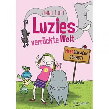 Anna Lott Luzies Verrückte Welt