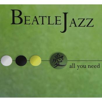 Beatle Jazz All You Need