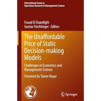 The Unaffordable Price of Static Decision-making Models