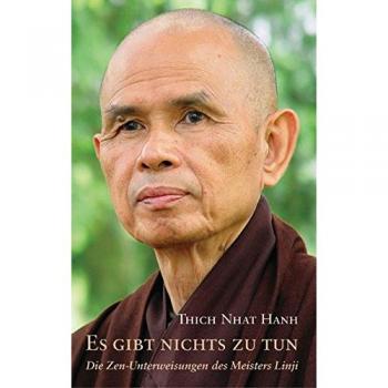 Thich Nhat Hanh Es Gibt Nichts Zu Tun: Die Zen-Unterweisungen Des Meisters Linji