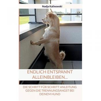 Kalinowski, Nadja: Endlich entspannt Alleinbleiben...