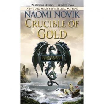 Crucible of Gold (Temeraire)