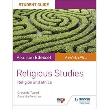 Pearson Edexcel Religious Studies A level/AS Student Guide: Religion and Ethics Book