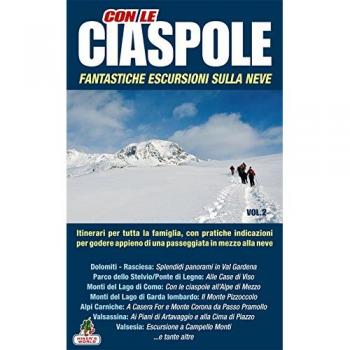 Con le ciaspole. Fantastiche escursioni sulla neve. 12 mete (Vol. 2)