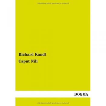 Caput Nili: Eine empfindsame Reise zu den Quellen des Nils