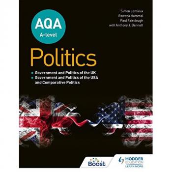 Simon Lemieux AQA A-level Politics: Government and Politics of the UK, Government and Politics of the USA and Comparative Politics