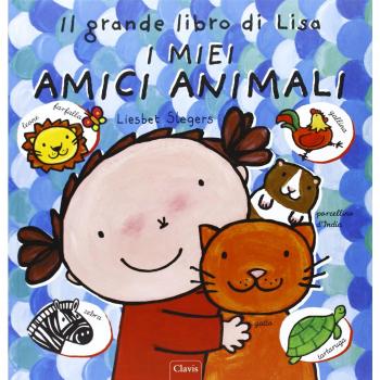 Il grande libro di Lisa. I miei amici animali