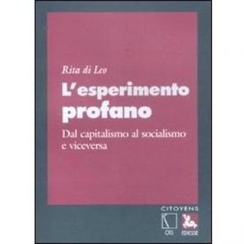 L' esperimento profano. Dal capitalismo al socialismo e viceversa