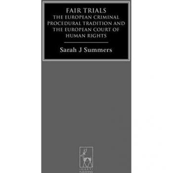 Fair Trials: The European Criminal Procedural Tradition and the European Court of Human Rights (Criminal Law Library, Band 4)