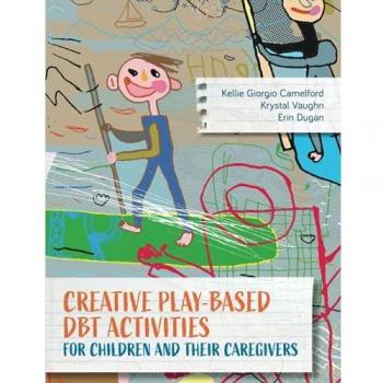 Giorgio Camelford, Kellie: Creative Play-Based DBT Activities for Children and Their Caregivers