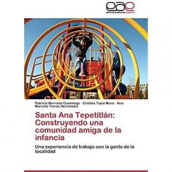 Santa Ana Tepetitlán: Construyendo una comunidad amiga de la infancia: Una experiencia de trabajo con la gente de la localidad