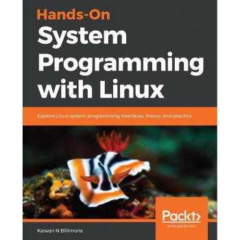 Hands-On System Programming with Linux