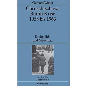Chruschtschows Berlin-Krise 1958 Bis 1963