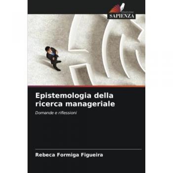Figueira, Rebeca Formiga: Epistemologia della ricerca manageriale