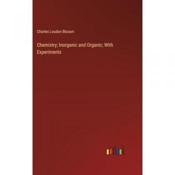 Chemistry; Inorganic and Organic; With Experiments
