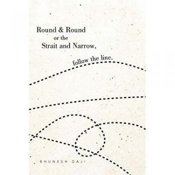 Round & Round or the Strait and Narrow follow the line.