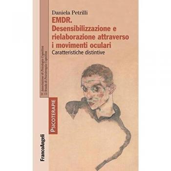 EMDR. Desensibilizzazione e rielaborazione attraverso i movimenti oculari. Caratteristiche distintive