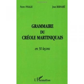 Grammaire du créole martiniquais en 50 leçons