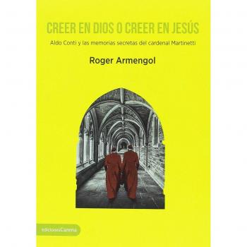 Creer En Dios O Creer En Jesus Aldo Conti Y Las Memorias Sec