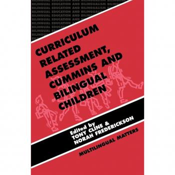 Curriculum Related Assessment: Cummins and Bilingual Children (Bilingual Education and Bilingualism, 8)