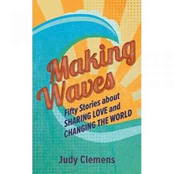 Making Waves : Fifty Stories about Sharing Love and Changing the World