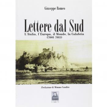 Lettere dal sud. L'Italia, l'Europa, il mondo, la Calabria