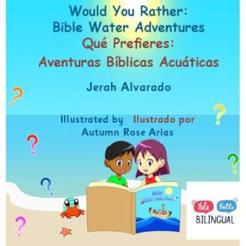 Would You Rather Bible Water Adventures: Qué Prefieres: Aventuras Bíblicas Acuáticas (Would You Rather Bible Adventures, Band 1)