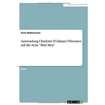 Anwendung Charlotte P. Gilman's Theorien auf die Serie Mad Men