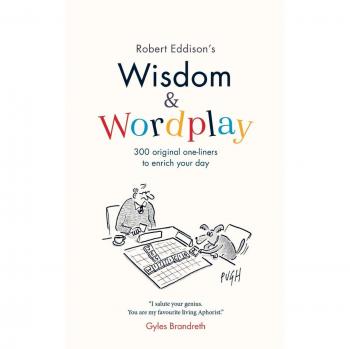 Wisdom & Wordplay: 300 original one-liners to enrich your day
