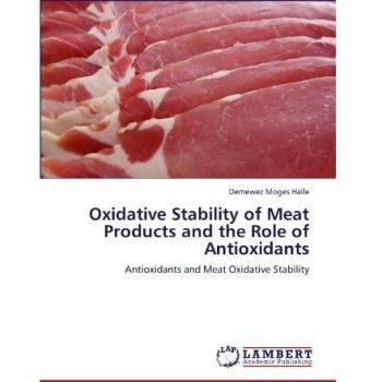 Oxidative Stability of Meat Products and the Role of Antioxidants: Antioxidants and Meat Oxidative Stability