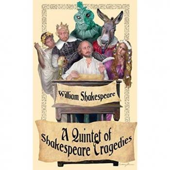 Shakespeare Tragedies (Romeo and Juliet, Hamlet, Macbeth, Othello, and King Lear)