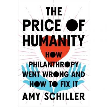 The Price Of Humanity: How Philanthropy Went Wrong