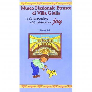 Museo nazionale etrusco di villa Giulia e le avventure del cagnolino Joy