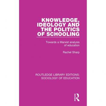 Knowledge Ideology and the Politics of Schooling