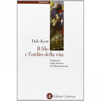 Il filo e l'ordito della vita. L'amicizia nella Firenze del Rinascimento