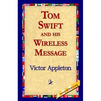 Tom Swift and His Wireless Message