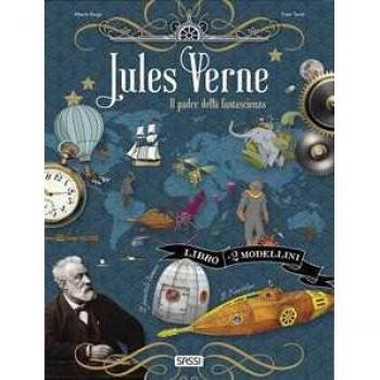 Jules Verne. Il padre della fantascienza. Scienziati e inventori. Con 2 modellini in 3D da costruire