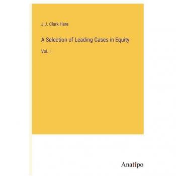 A Selection of Leading Cases in Equity: Vol. I