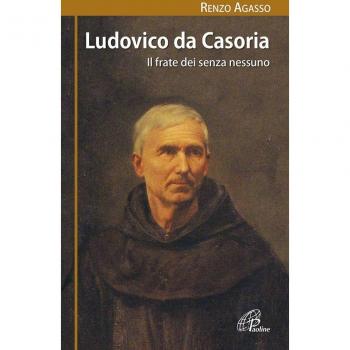 Ludovico da Casoria. Il frate dei senza nessuno