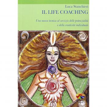 Il life coaching. Una nuova tecnica al servizio delle potenzialità e della creatività individuale