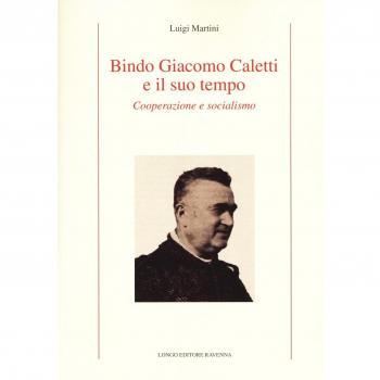 Bindo Giacomo Caletti e il suo tempo. Cooperazione