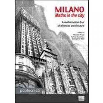 Milano. Maths in the city. A mathematical tour of milanese architecture