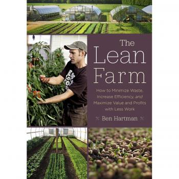 The Lean Farm: How to Minimize Waste, Increase Efficiency, and Maximize Value an