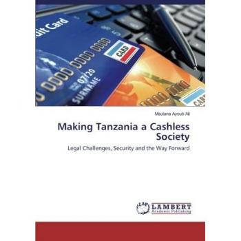 Making Tanzania a Cashless Society: Legal Challenges, Security and the Way Forward