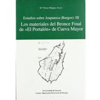 Estudios sobre Atapuerca III: Los materiales del Bronce Final de «El Portalón» 