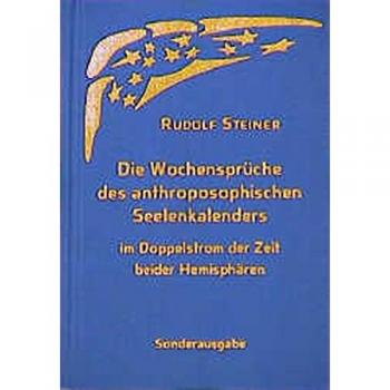 Die Wochensprüche des anthroposophischen Seelenkalenders im Doppelstrom der Zeit beider Hemisphären