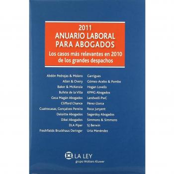 2011 anuario laboral para abogados los casos mas relevantes en 2010 de los
