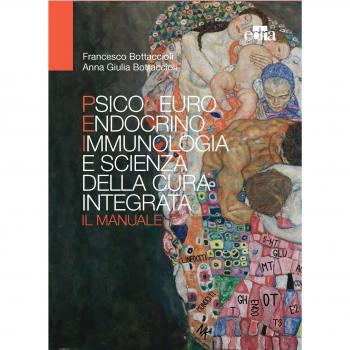 Psiconeuroendocrinoimmunologia e scienza della cura integrata. Il manuale
