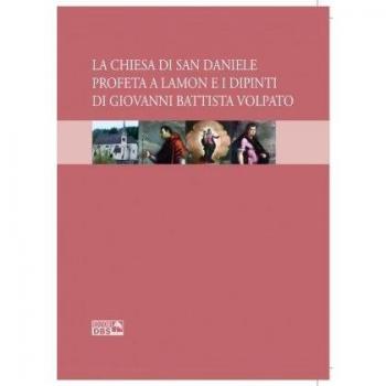 La chiesa di San Daniele Profeta a Lamon e i dipinti di Giovanni Battista Volpato