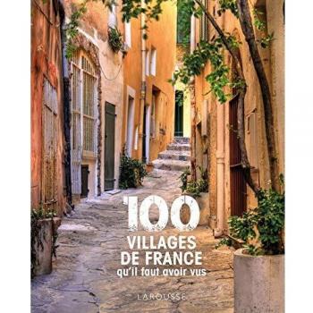 100 villages de France qu'il faut avoir vus